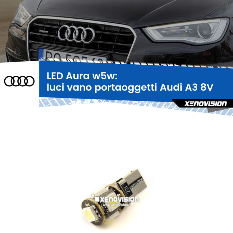 <strong>LED luci vano portaoggetti w5w per Audi A3</strong> 8V 2013 - 2020. Una lampadina <strong>w5w</strong> canbus luce bianca 6000k modello Aura Xenovision.