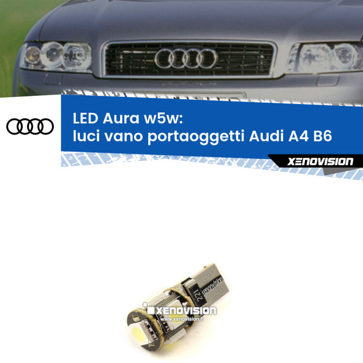 <strong>LED luci vano portaoggetti w5w per Audi A4</strong> B6 2000 - 2004. Una lampadina <strong>w5w</strong> canbus luce bianca 6000k modello Aura Xenovision.