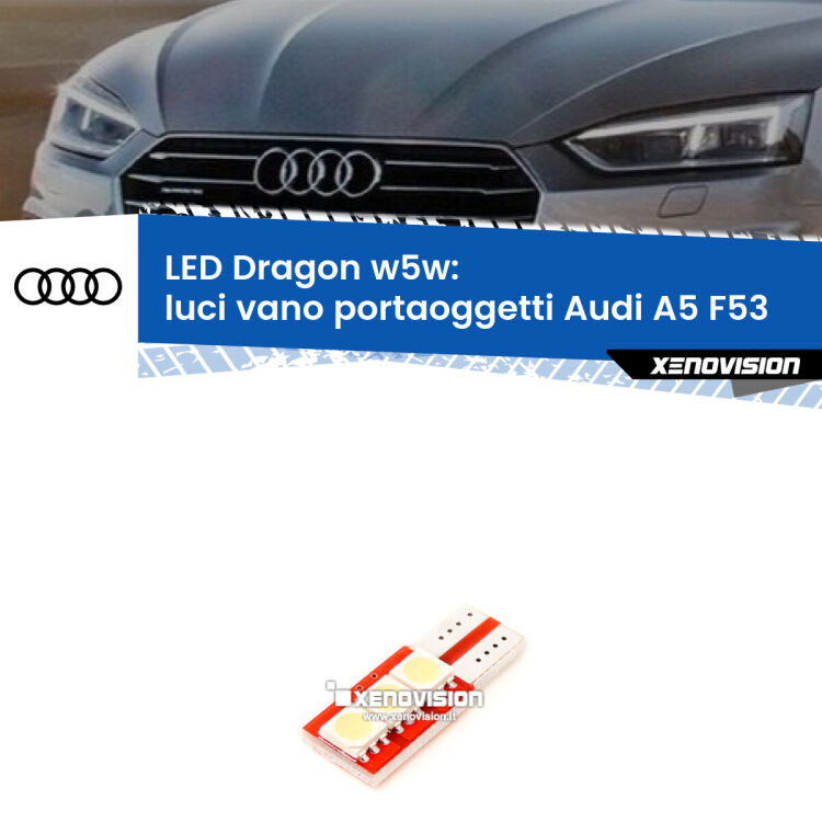 FINE SERIE: NO GARANZIA <strong>LED luci vano portaoggetti per Audi A5</strong> F53 2016 - 2020. Lampade <strong>W5W</strong> a illuminazione laterale modello Dragon Xenovision.