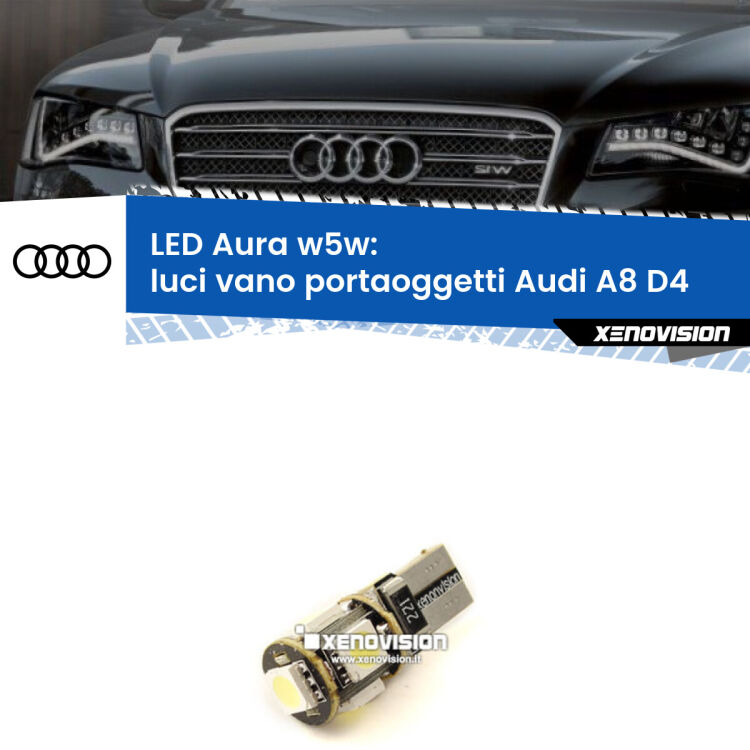 <strong>LED luci vano portaoggetti w5w per Audi A8</strong> D4 2009 - 2018. Una lampadina <strong>w5w</strong> canbus luce bianca 6000k modello Aura Xenovision.