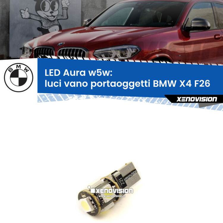 <strong>LED luci vano portaoggetti w5w per BMW X4</strong> F26 2014 - 2017. Una lampadina <strong>w5w</strong> canbus luce bianca 6000k modello Aura Xenovision.