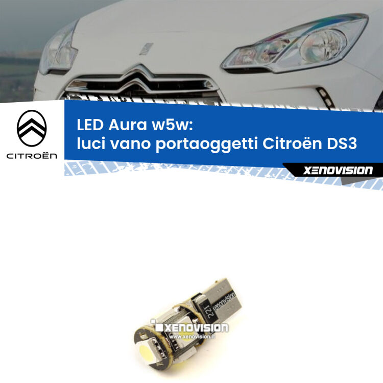 <strong>LED luci vano portaoggetti w5w per Citroën DS3</strong>  2009 - 2015. Una lampadina <strong>w5w</strong> canbus luce bianca 6000k modello Aura Xenovision.