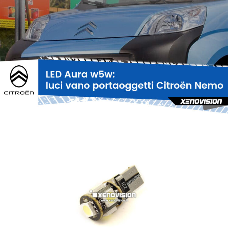 <strong>LED luci vano portaoggetti w5w per Citroën Nemo</strong>  2008 in poi. Una lampadina <strong>w5w</strong> canbus luce bianca 6000k modello Aura Xenovision.