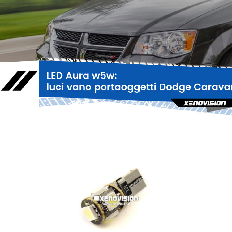 <strong>LED luci vano portaoggetti w5w per Dodge Caravan</strong> RG_ 2000 - 2007. Una lampadina <strong>w5w</strong> canbus luce bianca 6000k modello Aura Xenovision.