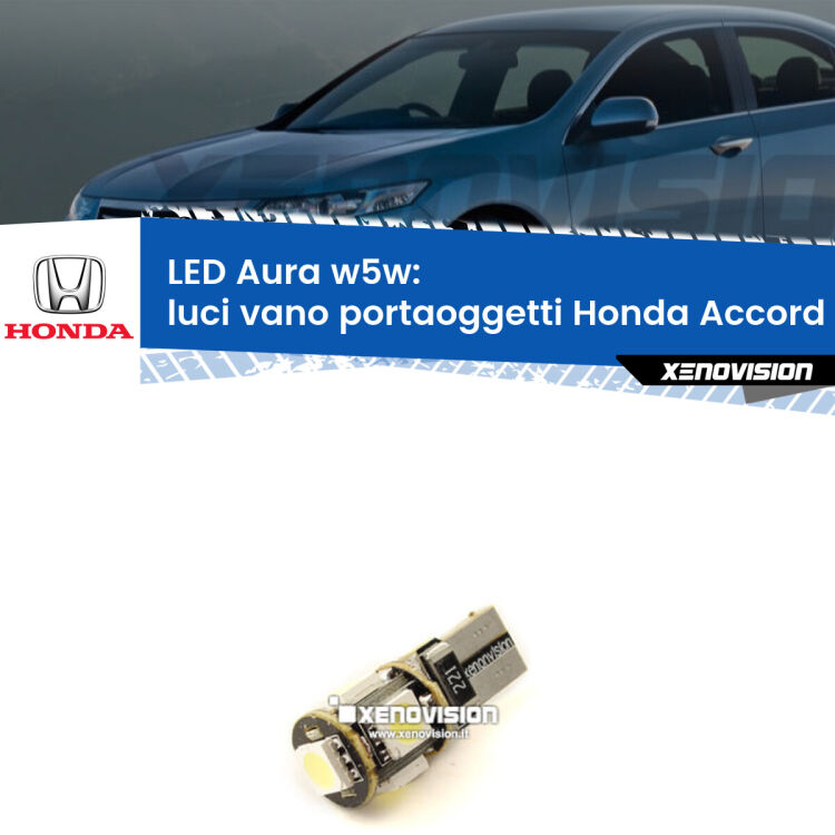 <strong>LED luci vano portaoggetti w5w per Honda Accord</strong> Mk6 1997 - 2002. Una lampadina <strong>w5w</strong> canbus luce bianca 6000k modello Aura Xenovision.