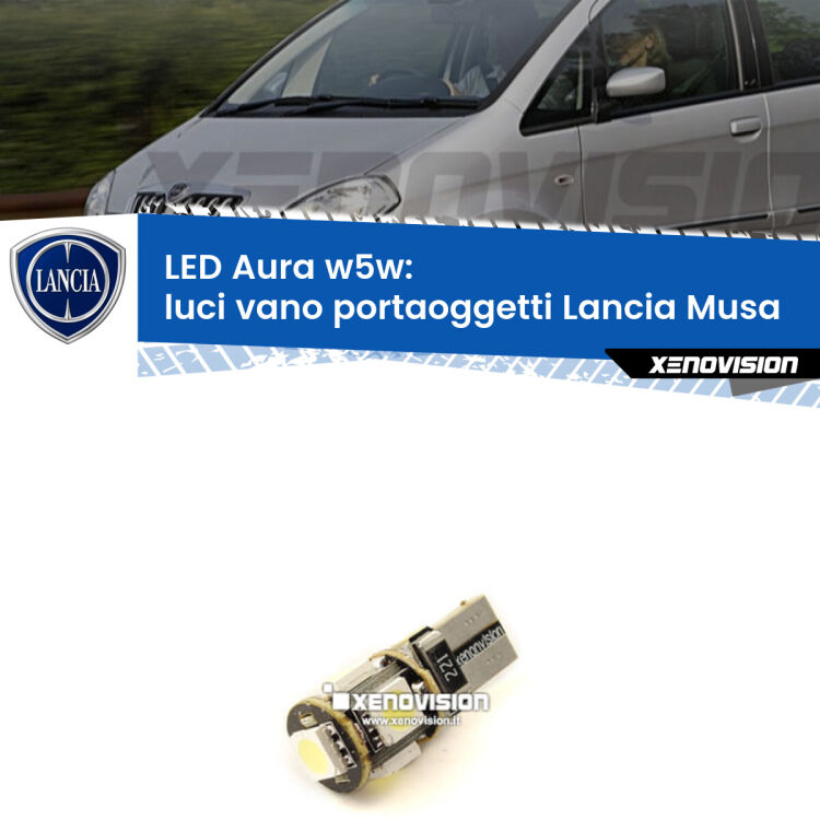 <strong>LED luci vano portaoggetti w5w per Lancia Musa</strong>  2004 - 2012. Una lampadina <strong>w5w</strong> canbus luce bianca 6000k modello Aura Xenovision.