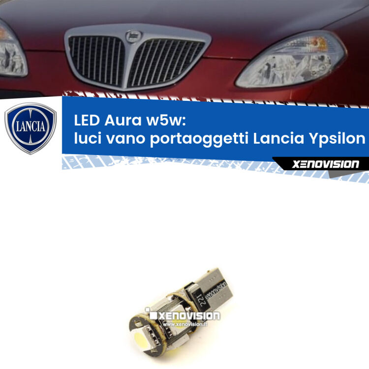 <strong>LED luci vano portaoggetti w5w per Lancia Ypsilon</strong> 843 2003 - 2011. Una lampadina <strong>w5w</strong> canbus luce bianca 6000k modello Aura Xenovision.