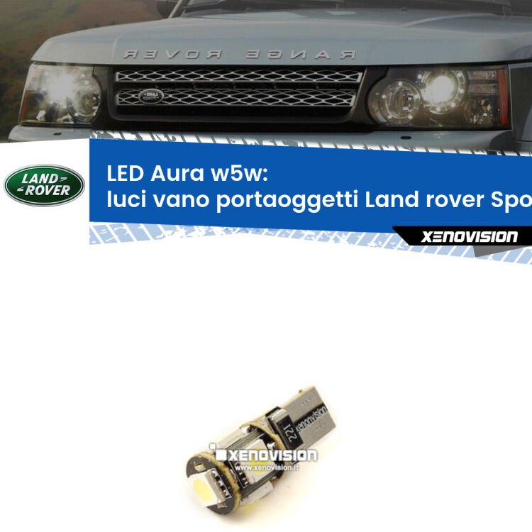 <strong>LED luci vano portaoggetti w5w per Land rover Sport</strong> L320 2005 - 2013. Una lampadina <strong>w5w</strong> canbus luce bianca 6000k modello Aura Xenovision.