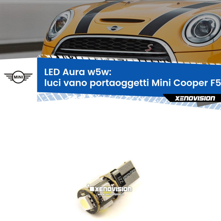 <strong>LED luci vano portaoggetti w5w per Mini Cooper</strong> F55 F56 2013 - 2017. Una lampadina <strong>w5w</strong> canbus luce bianca 6000k modello Aura Xenovision.