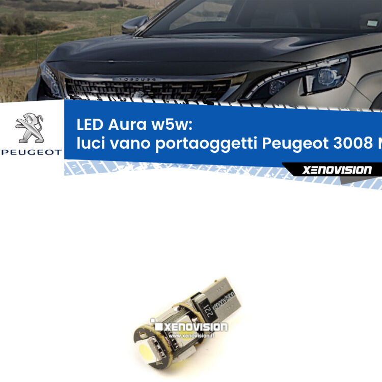 <strong>LED luci vano portaoggetti w5w per Peugeot 3008</strong> Mk2 2016 in poi. Una lampadina <strong>w5w</strong> canbus luce bianca 6000k modello Aura Xenovision.