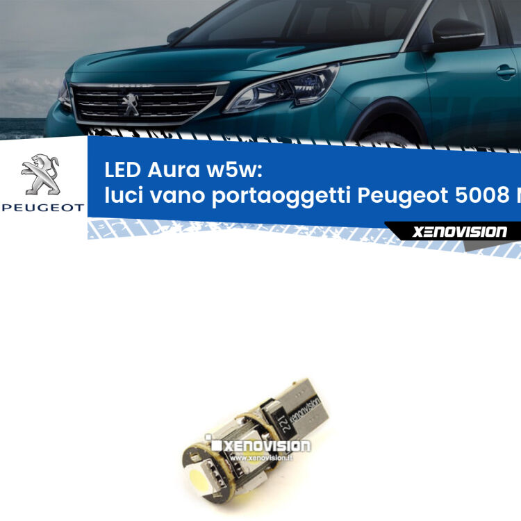 <strong>LED luci vano portaoggetti w5w per Peugeot 5008</strong> Mk1 2009 - 2016. Una lampadina <strong>w5w</strong> canbus luce bianca 6000k modello Aura Xenovision.