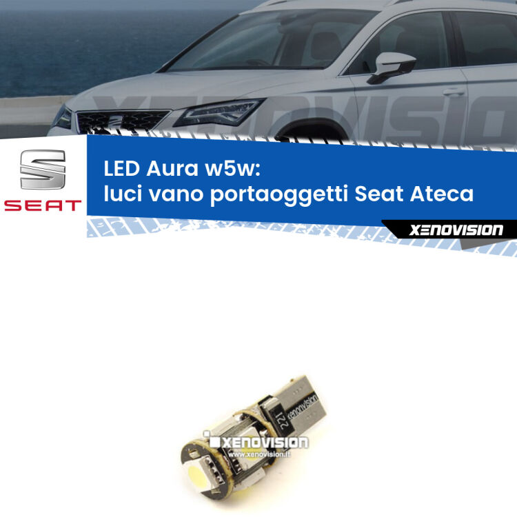 <strong>LED luci vano portaoggetti w5w per Seat Ateca</strong>  2016 in poi. Una lampadina <strong>w5w</strong> canbus luce bianca 6000k modello Aura Xenovision.