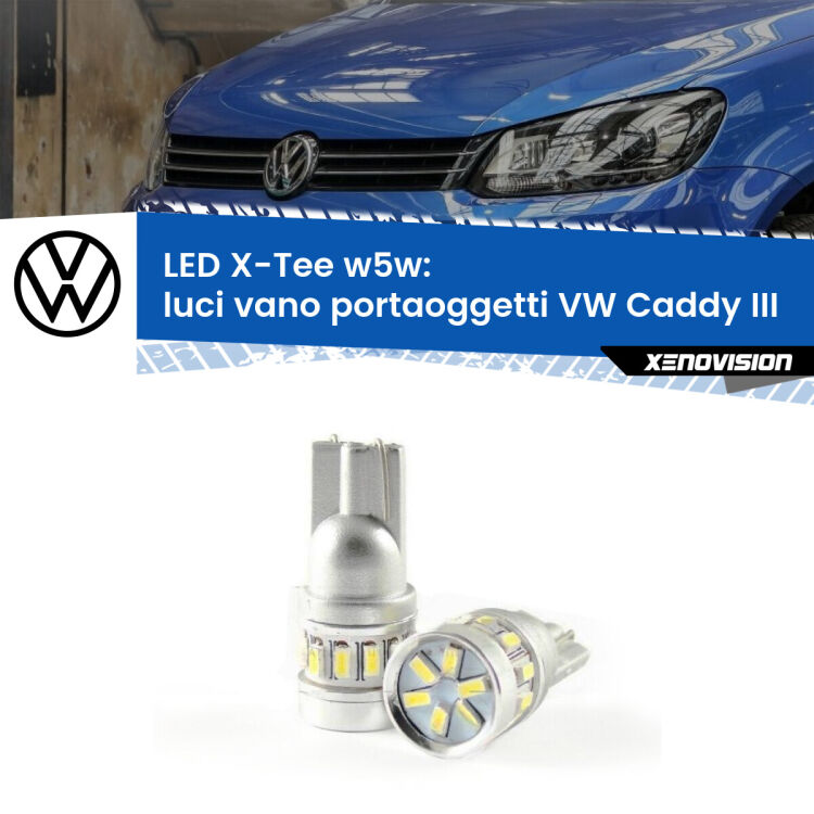 <strong>LED luci vano portaoggetti per VW Caddy III</strong>  2004 - 2015. Lampade <strong>W5W</strong> modello X-Tee Xenovision top di gamma.