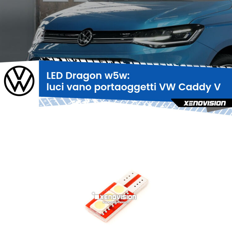 FINE SERIE: NO GARANZIA <strong>LED luci vano portaoggetti per VW Caddy V</strong>  2021 in poi. Lampade <strong>W5W</strong> a illuminazione laterale modello Dragon Xenovision.