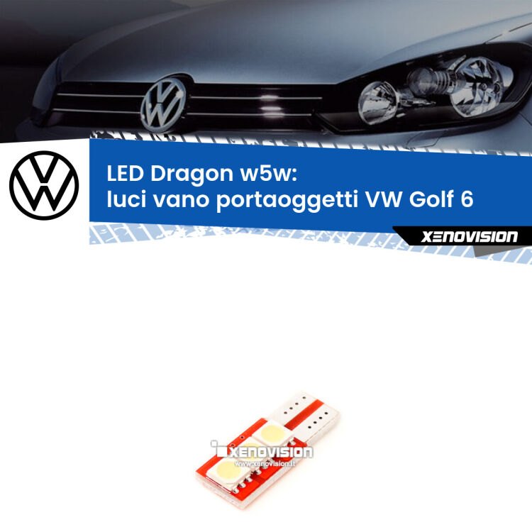 FINE SERIE: NO GARANZIA <strong>LED luci vano portaoggetti per VW Golf 6</strong>  2008 - 2011. Lampade <strong>W5W</strong> a illuminazione laterale modello Dragon Xenovision.