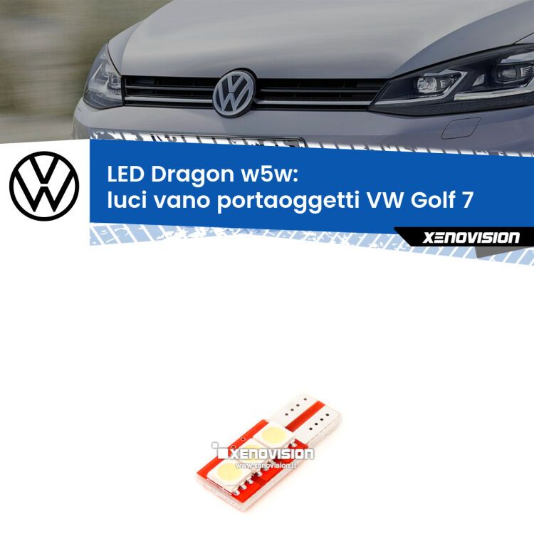 FINE SERIE: NO GARANZIA <strong>LED luci vano portaoggetti per VW Golf 7</strong>  2012 - 2019. Lampade <strong>W5W</strong> a illuminazione laterale modello Dragon Xenovision.