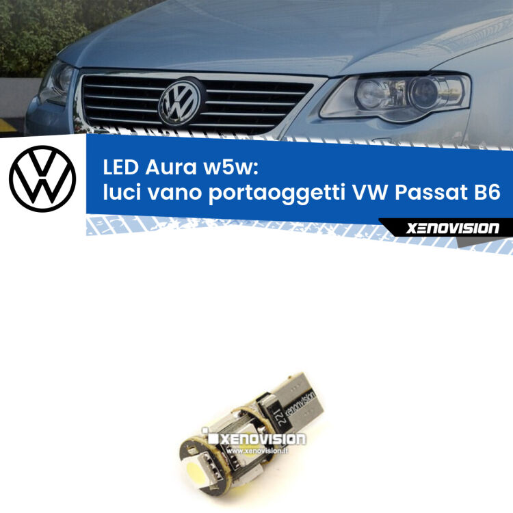 <strong>LED luci vano portaoggetti w5w per VW Passat</strong> B6 2005 - 2010. Una lampadina <strong>w5w</strong> canbus luce bianca 6000k modello Aura Xenovision.