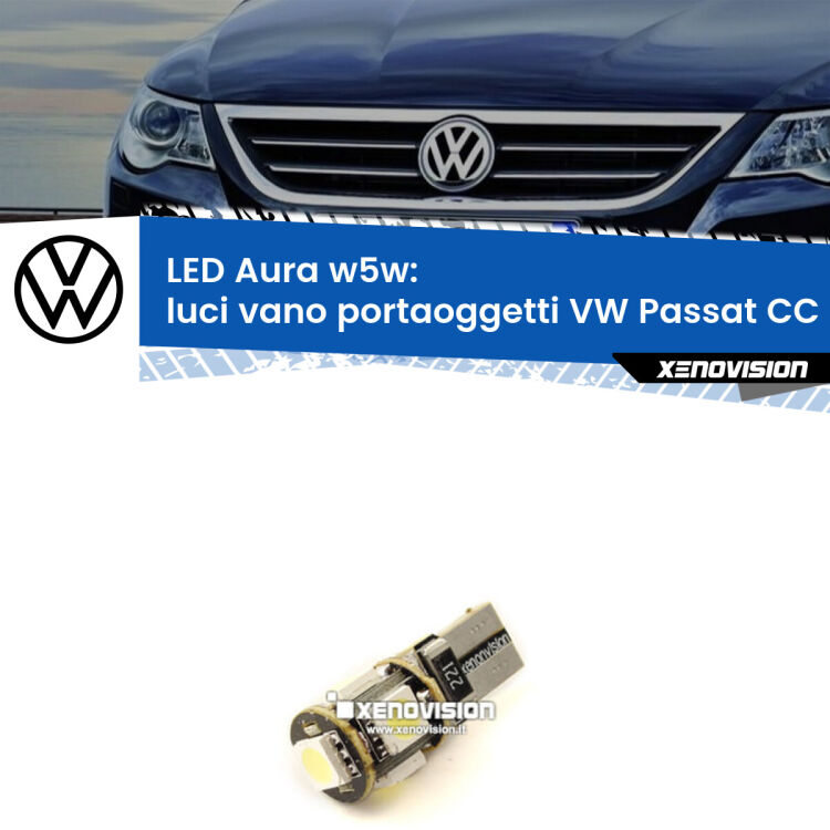 <strong>LED luci vano portaoggetti w5w per VW Passat CC</strong> 357 2008 - 2012. Una lampadina <strong>w5w</strong> canbus luce bianca 6000k modello Aura Xenovision.