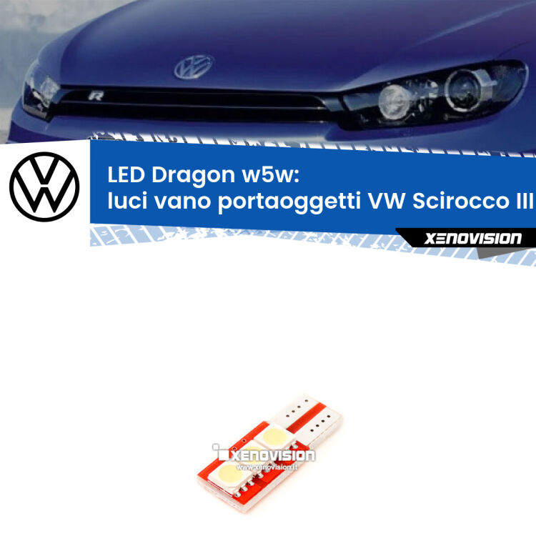 FINE SERIE: NO GARANZIA <strong>LED luci vano portaoggetti per VW Scirocco</strong> III 2008 - 2017. Lampade <strong>W5W</strong> a illuminazione laterale modello Dragon Xenovision.