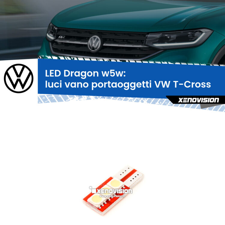 FINE SERIE: NO GARANZIA <strong>LED luci vano portaoggetti per VW T-Cross</strong>  in poi. Lampade <strong>W5W</strong> a illuminazione laterale modello Dragon Xenovision.