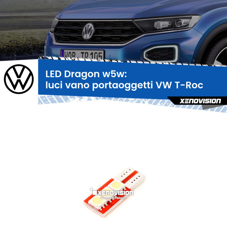 FINE SERIE: NO GARANZIA <strong>LED luci vano portaoggetti per VW T-Roc</strong>  2017 in poi. Lampade <strong>W5W</strong> a illuminazione laterale modello Dragon Xenovision.