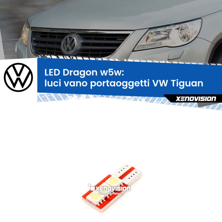 FINE SERIE: NO GARANZIA <strong>LED luci vano portaoggetti per VW Tiguan</strong>  2007 - 2018. Lampade <strong>W5W</strong> a illuminazione laterale modello Dragon Xenovision.