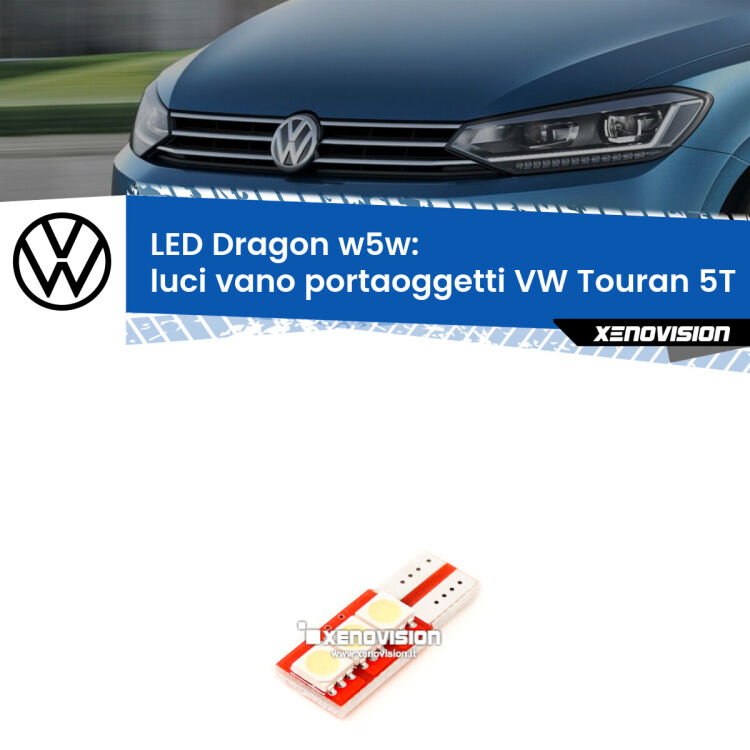 FINE SERIE: NO GARANZIA <strong>LED luci vano portaoggetti per VW Touran</strong> 5T 2015 - 2019. Lampade <strong>W5W</strong> a illuminazione laterale modello Dragon Xenovision.