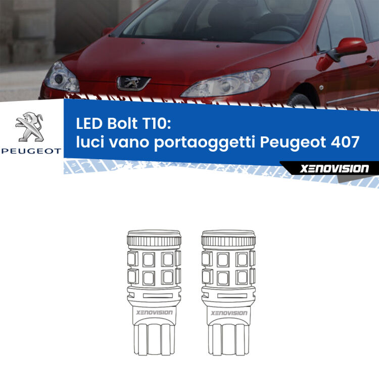 <strong>Luci Vano Portaoggetti LED per Peugeot 407</strong>  2004 - 2011. Coppia lampade <strong>T10</strong> modello Bolt canbus.