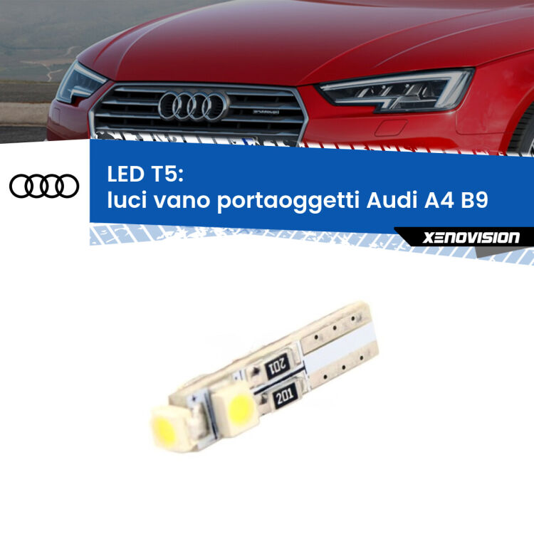 <strong>Luci Vano Portaoggetti LED no-spie per Audi A4</strong> B9 2015 - 2019. Lampadina <strong>T5</strong> da Xenovision