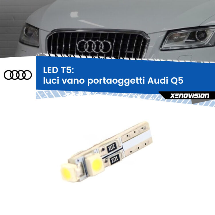 <strong>Luci Vano Portaoggetti LED no-spie per Audi Q5</strong>  2008 - 2017. Lampadina <strong>T5</strong> da Xenovision