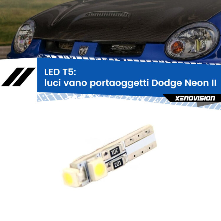 <strong>Luci Vano Portaoggetti LED no-spie per Dodge Neon</strong> II 1999 - 2005. Lampadina <strong>T5</strong> da Xenovision