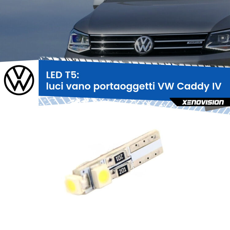 <strong>Luci Vano Portaoggetti LED no-spie per VW Caddy IV</strong>  2015 - 2017. Lampadina <strong>T5</strong> da Xenovision