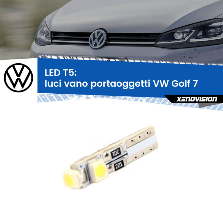 <strong>Luci Vano Portaoggetti LED no-spie per VW Golf 7</strong>  2012 - 2019. Lampadina <strong>T5</strong> da Xenovision