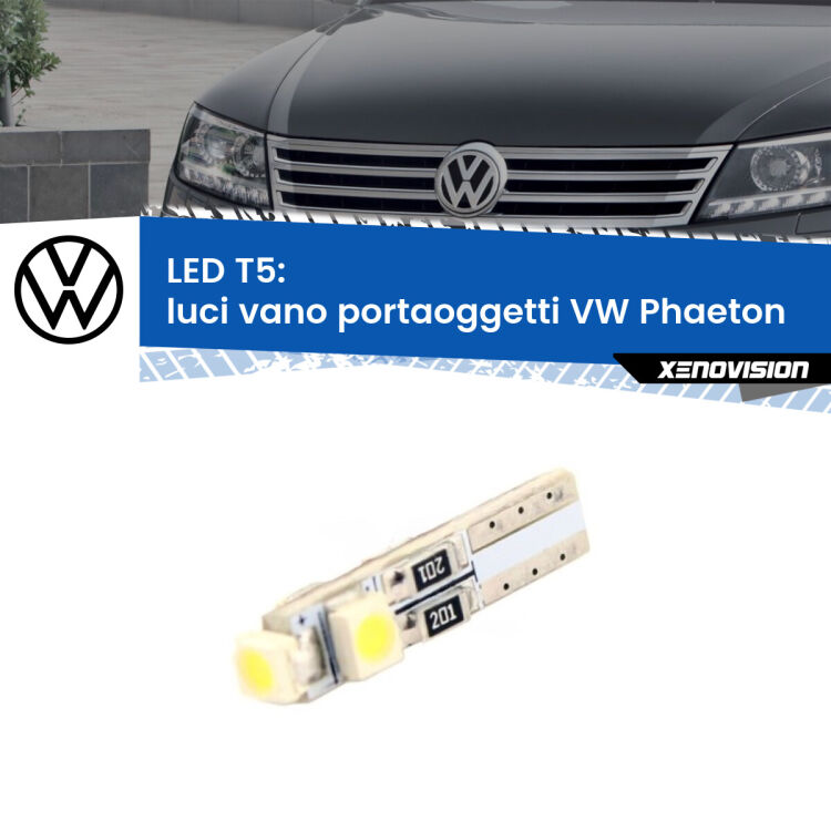 <strong>Luci Vano Portaoggetti LED no-spie per VW Phaeton</strong>  2002 - 2016. Lampadina <strong>T5</strong> da Xenovision