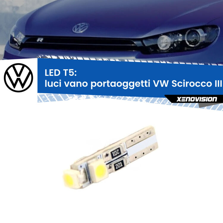 <strong>Luci Vano Portaoggetti LED no-spie per VW Scirocco</strong> III 2008 - 2017. Lampadina <strong>T5</strong> da Xenovision