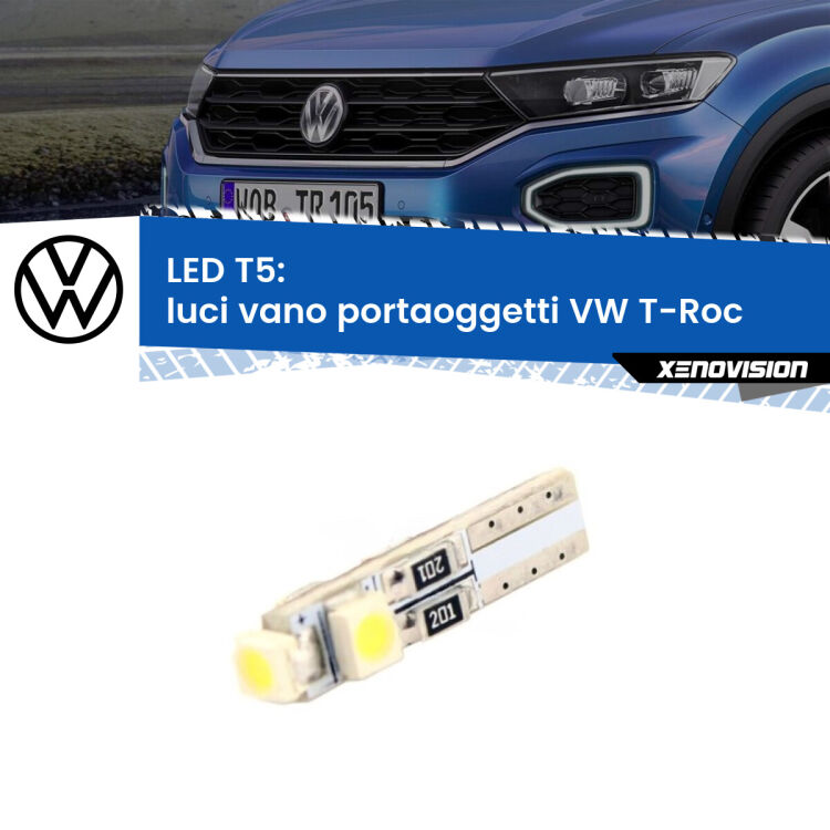 <strong>Luci Vano Portaoggetti LED no-spie per VW T-Roc</strong>  2017 in poi. Lampadina <strong>T5</strong> da Xenovision