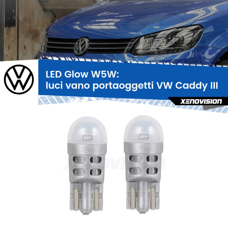 <strong>Luci Vano Portaoggetti LED luce calda per VW Caddy III</strong>  2004 - 2015. Coppia lampade <strong>W5W</strong> modello Glow di Xenovision.