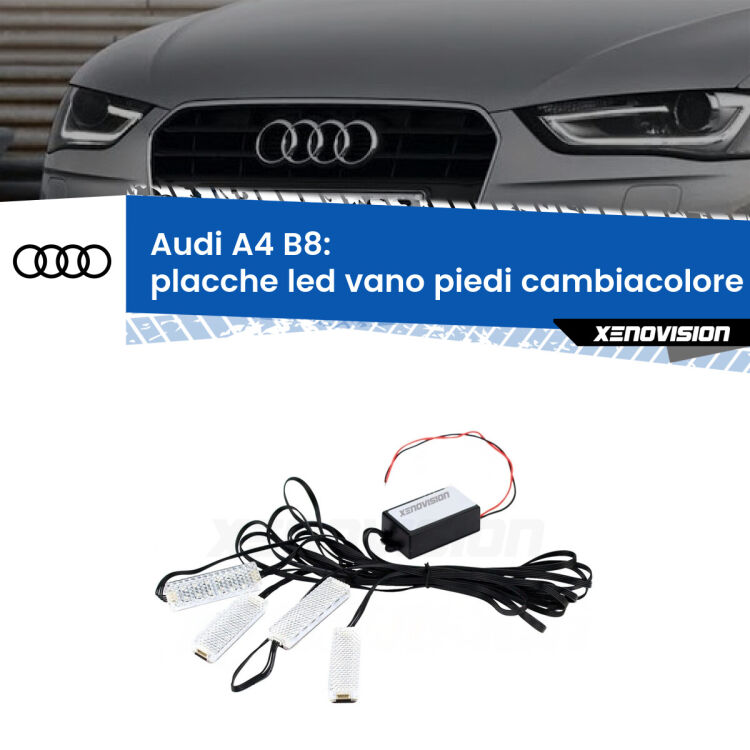 <strong>Kit placche LED cambiacolore vano piedi Audi A4</strong> B8 2007 - 2015. 4 placche <strong>Bluetooth</strong> con app Android /iOS.