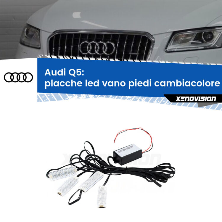 <strong>Kit placche LED cambiacolore vano piedi Audi Q5</strong>  2008 - 2017. 4 placche <strong>Bluetooth</strong> con app Android /iOS.