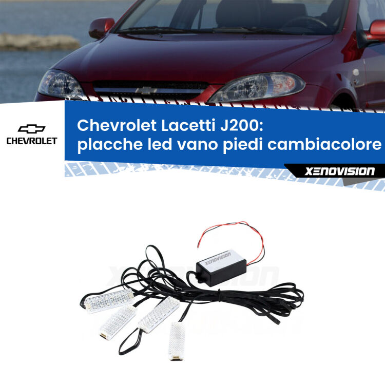 <strong>Kit placche LED cambiacolore vano piedi Chevrolet Lacetti</strong> J200 2002 - 2009. 4 placche <strong>Bluetooth</strong> con app Android /iOS.