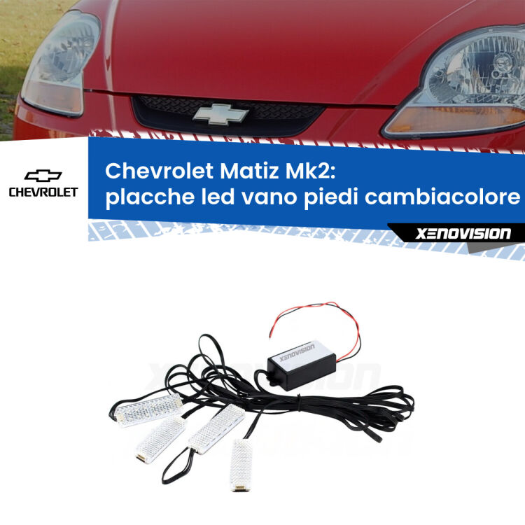 <strong>Kit placche LED cambiacolore vano piedi Chevrolet Matiz</strong> Mk2 2005 - 2011. 4 placche <strong>Bluetooth</strong> con app Android /iOS.