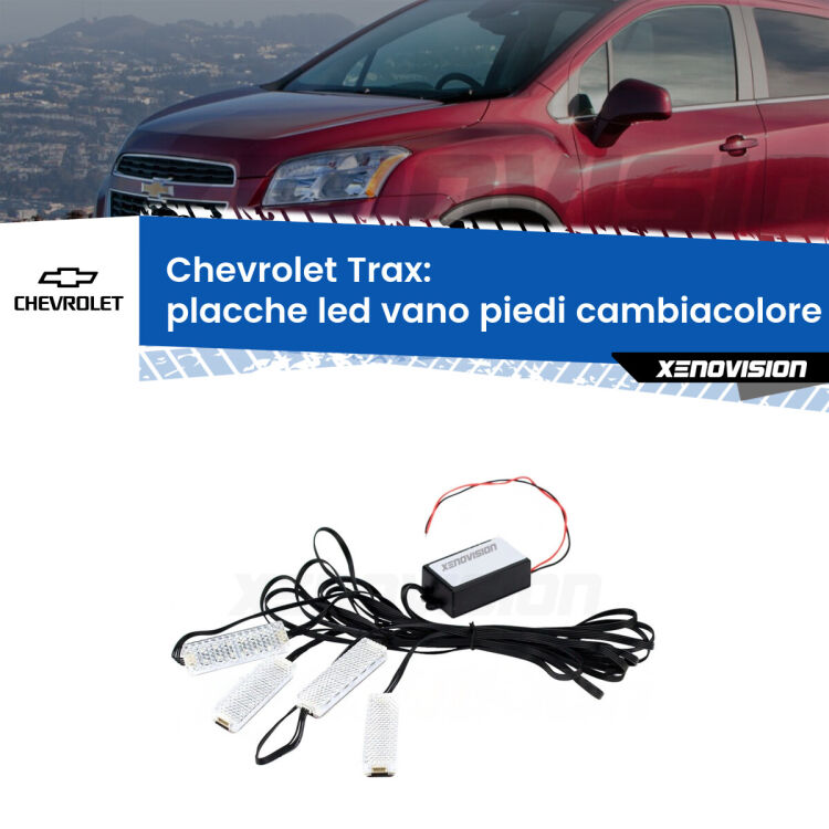 <strong>Kit placche LED cambiacolore vano piedi Chevrolet Trax</strong>  2012 in poi. 4 placche <strong>Bluetooth</strong> con app Android /iOS.