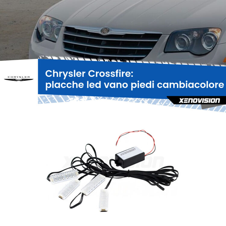 <strong>Kit placche LED cambiacolore vano piedi Chrysler Crossfire</strong>  2003 - 2007. 4 placche <strong>Bluetooth</strong> con app Android /iOS.