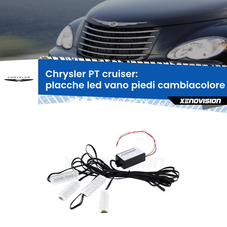 <strong>Kit placche LED cambiacolore vano piedi Chrysler PT cruiser</strong>  2000 - 2010. 4 placche <strong>Bluetooth</strong> con app Android /iOS.