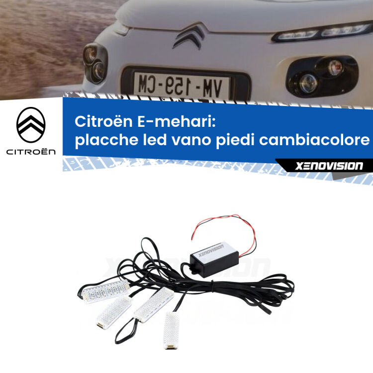 <strong>Kit placche LED cambiacolore vano piedi Citroën E-mehari</strong>  2016 - 2019. 4 placche <strong>Bluetooth</strong> con app Android /iOS.