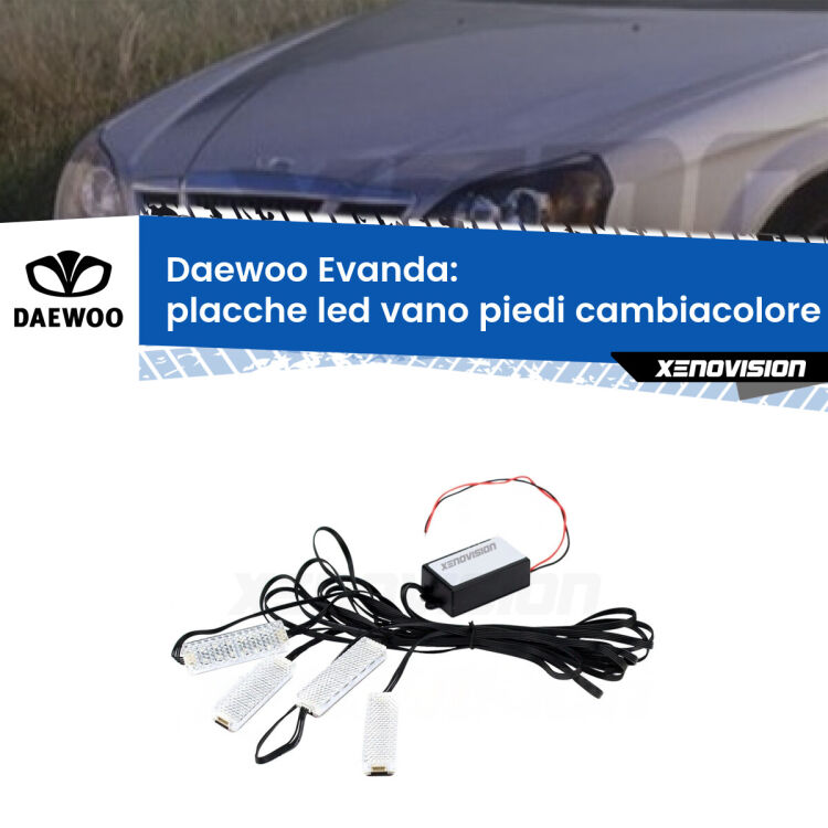 <strong>Kit placche LED cambiacolore vano piedi Daewoo Evanda</strong>  2002 - 2005. 4 placche <strong>Bluetooth</strong> con app Android /iOS.