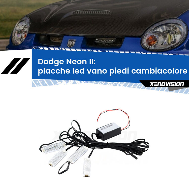 <strong>Kit placche LED cambiacolore vano piedi Dodge Neon</strong> II 1999 - 2005. 4 placche <strong>Bluetooth</strong> con app Android /iOS.