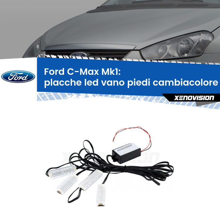 <strong>Kit placche LED cambiacolore vano piedi Ford C-Max</strong> Mk1 2003 - 2010. 4 placche <strong>Bluetooth</strong> con app Android /iOS.