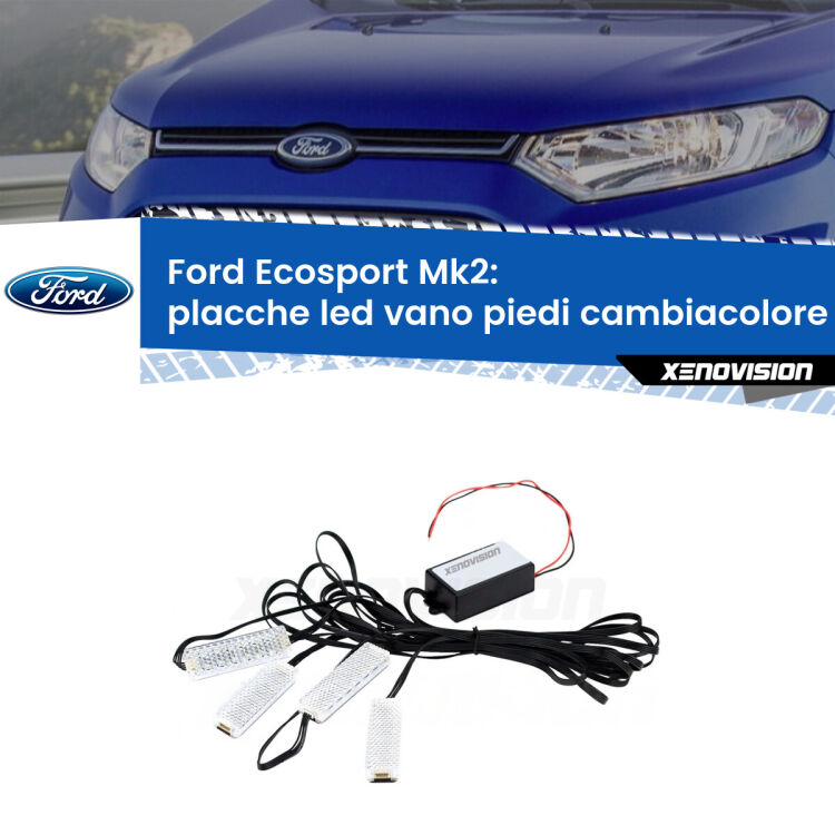 <strong>Kit placche LED cambiacolore vano piedi Ford Ecosport</strong> Mk2 2012 - 2016. 4 placche <strong>Bluetooth</strong> con app Android /iOS.