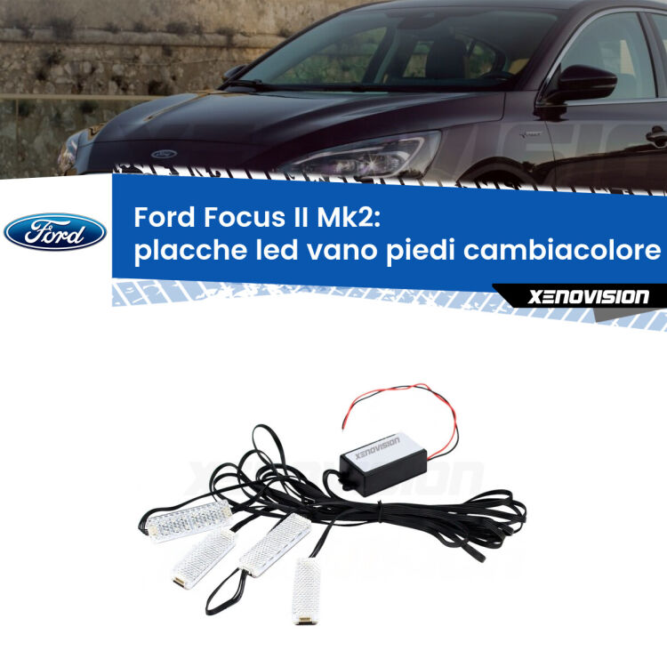 <strong>Kit placche LED cambiacolore vano piedi Ford Focus II</strong> Mk2 2004 - 2011. 4 placche <strong>Bluetooth</strong> con app Android /iOS.